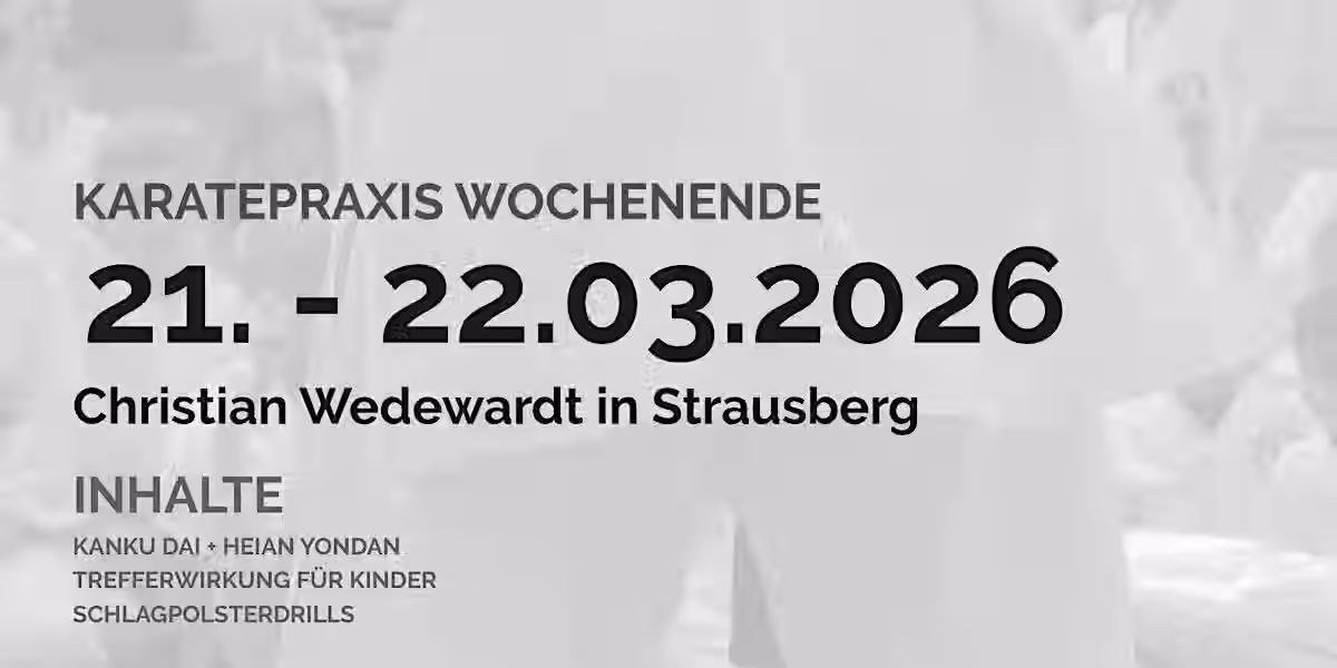Karatepraxis-Seminar 2026 der Karateschule Strausberg: Heian Yondan und Kanku Dai